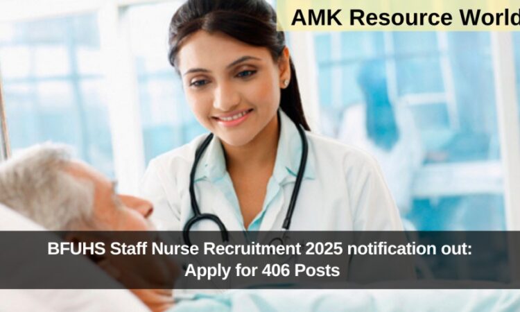 BFUHS Staff Nurse Recruitment 2025 notification out: Apply for 406 Posts