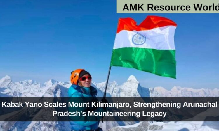 Kabak Yano Scales Mount Kilimanjaro, Strengthening Arunachal Pradesh’s Mountaineering Legacy