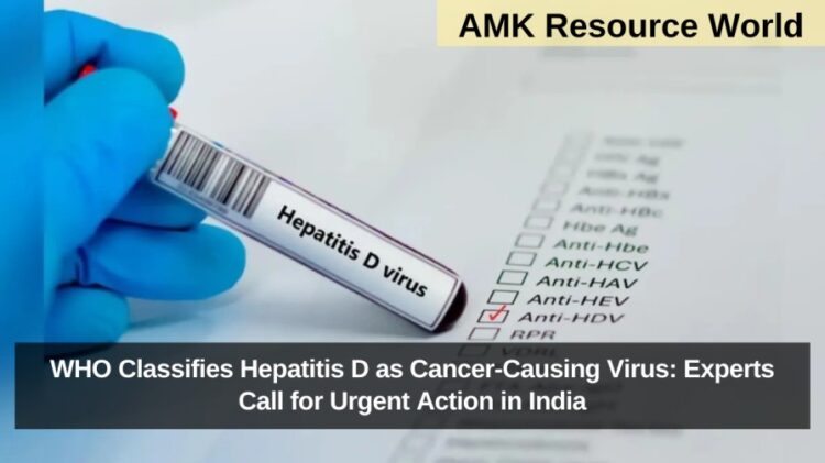 WHO Classifies Hepatitis D as Cancer-Causing Virus: Experts Call for Urgent Action in India