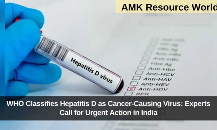 WHO Classifies Hepatitis D as Cancer-Causing Virus: Experts Call for Urgent Action in India