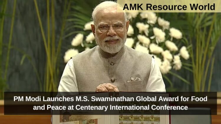 PM Modi Launches M.S. Swaminathan Global Award for Food and Peace at Centenary International Conference