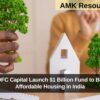 IFC and HDFC Capital Launch $1 Billion Fund to Boost Green Affordable Housing in India