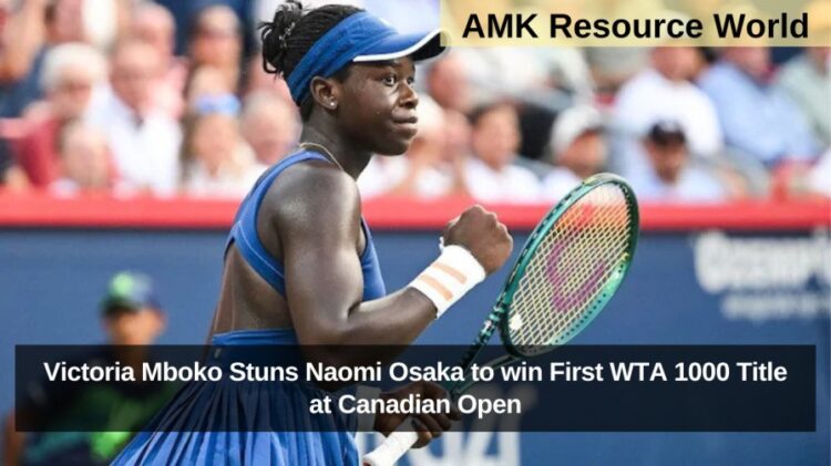 Victoria Mboko Stuns Naomi Osaka to win First WTA 1000 Title at Canadian Open