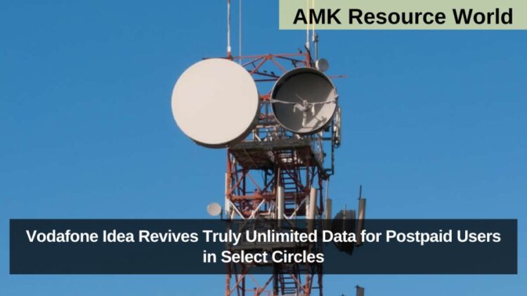 Vodafone Idea Revives Truly Unlimited Data for Postpaid Users in Select Circles
