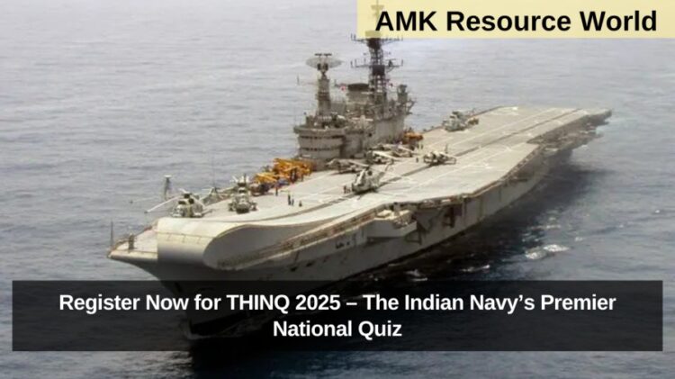 Register Now for THINQ 2025 – The Indian Navy’s Premier National Quiz