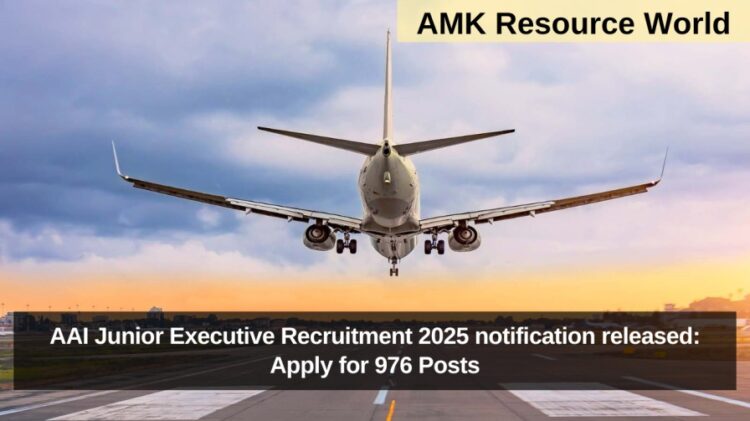 AAI Junior Executive Recruitment 2025 notification released: Apply for 976 Posts