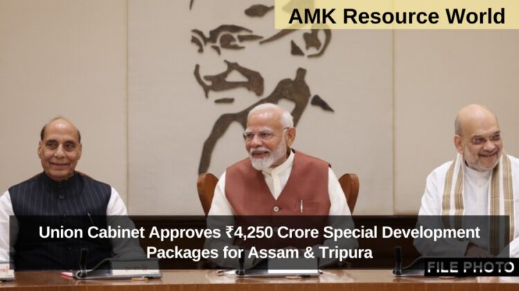 Union Cabinet Approves ₹4,250 Crore Special Development Packages for Assam & Tripura