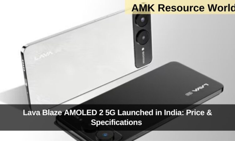 Lava Blaze AMOLED 2 5G Launched in India: Price & Specifications