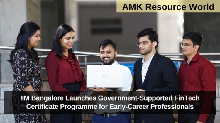IIM Bangalore Launches Government-Supported FinTech Certificate Programme for Early-Career Professionals