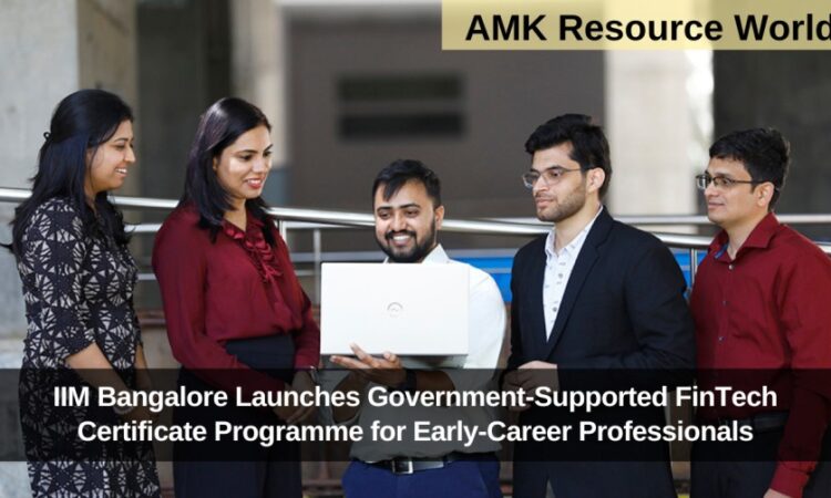 IIM Bangalore Launches Government-Supported FinTech Certificate Programme for Early-Career Professionals