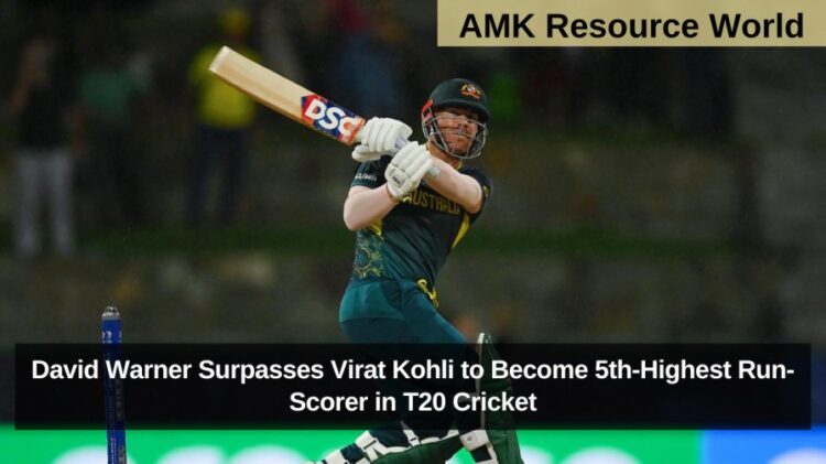 David Warner Surpasses Virat Kohli to Become 5th-Highest Run-Scorer in T20 Cricket
