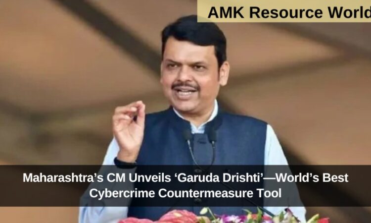 Maharashtra’s CM Unveils ‘Garuda Drishti’—World’s Best Cybercrime Countermeasure Tool