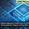 Union Cabinet Approves ₹4,600 Crore for Four New Semiconductor Projects Across India