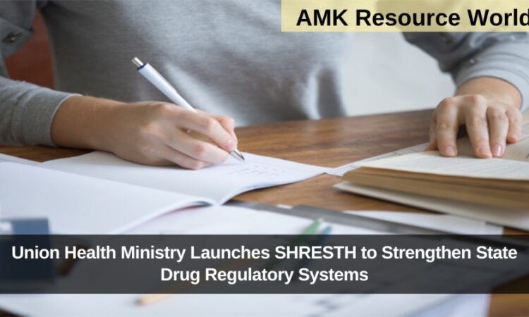 Union Health Ministry Launches SHRESTH to Strengthen State Drug Regulatory Systems