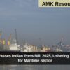Lok Sabha Passes Indian Ports Bill, 2025, Ushering in a New Era for Maritime Sector