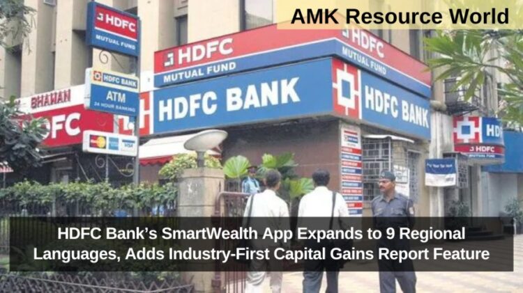 HDFC Bank’s SmartWealth App Expands to 9 Regional Languages, Adds Industry-First Capital Gains Report Feature