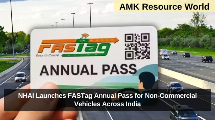 NHAI Launches FASTag Annual Pass for Non-Commercial Vehicles Across India