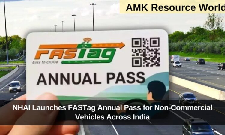 NHAI Launches FASTag Annual Pass for Non-Commercial Vehicles Across India