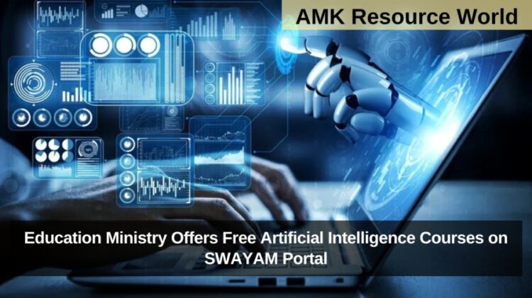 Education Ministry Offers Free Artificial Intelligence Courses on SWAYAM Portal