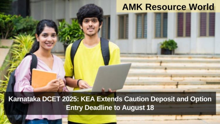 Karnataka DCET 2025: KEA Extends Caution Deposit and Option Entry Deadline to August 18