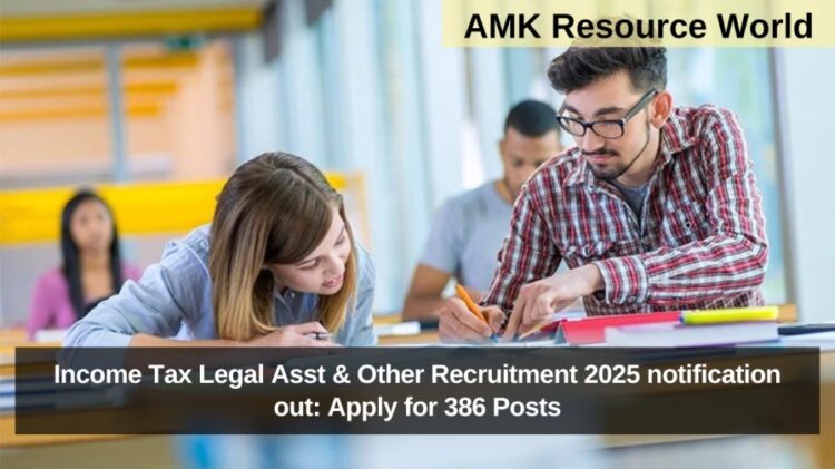 Income Tax Legal Asst & Other Recruitment 2025 notification out: Apply for 386 Posts