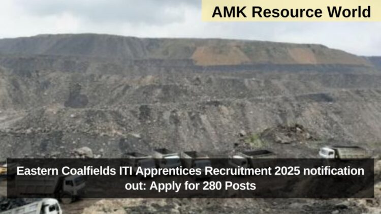 Eastern Coalfields ITI Apprentices Recruitment 2025 notification out: Apply for 280 Posts
