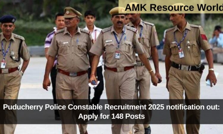 Puducherry Police Constable Recruitment 2025 notification out: Apply for 148 Posts