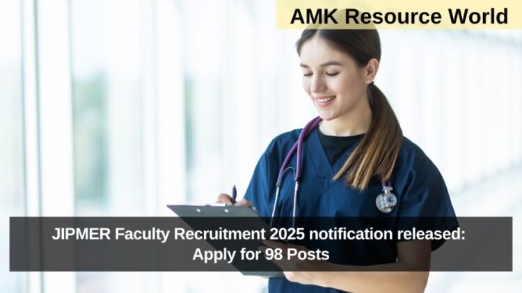 JIPMER Faculty Recruitment 2025 notification released: Apply for 98 Posts