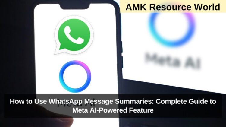 How to Use WhatsApp Message Summaries: Complete Guide to Meta AI-Powered Feature