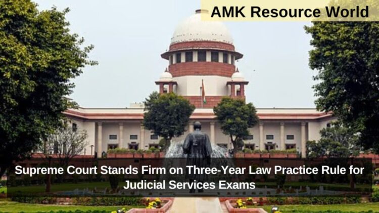 Supreme Court Stands Firm on Three-Year Law Practice Rule for Judicial Services Exams