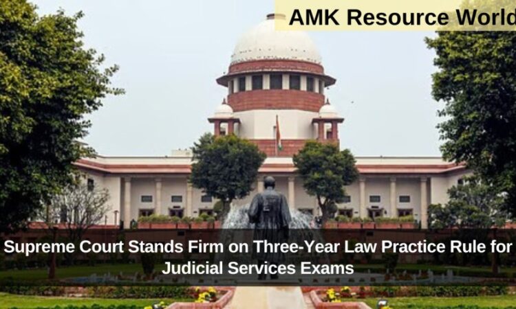 Supreme Court Stands Firm on Three-Year Law Practice Rule for Judicial Services Exams