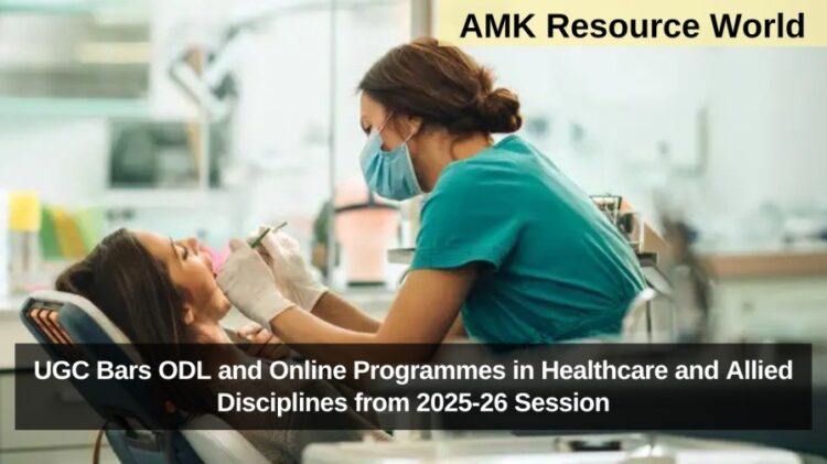 UGC Bars ODL and Online Programmes in Healthcare and Allied Disciplines from 2025-26 Session