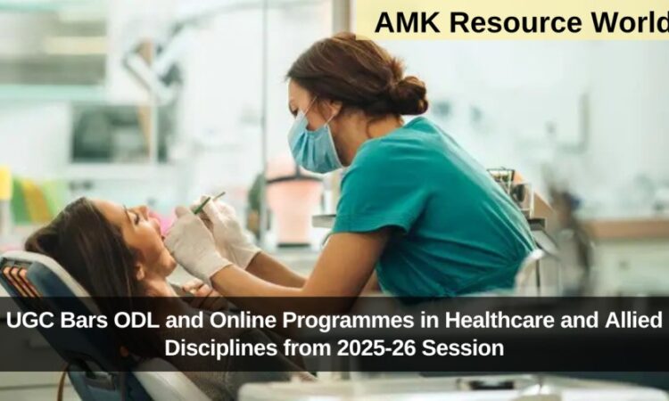 UGC Bars ODL and Online Programmes in Healthcare and Allied Disciplines from 2025-26 Session
