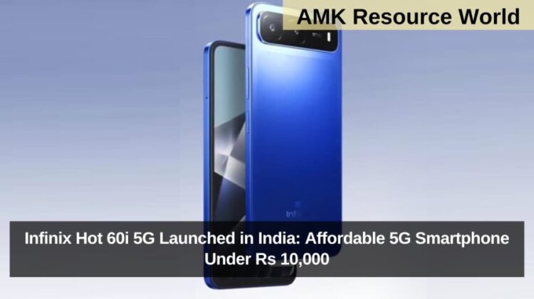 Infinix Hot 60i 5G Launched in India: Affordable 5G Smartphone Under Rs 10,000
