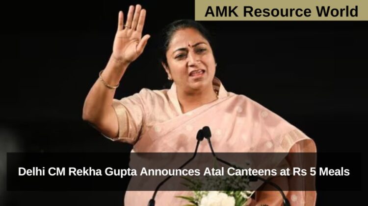 Delhi CM Rekha Gupta Announces Atal Canteens at Rs 5 Meals