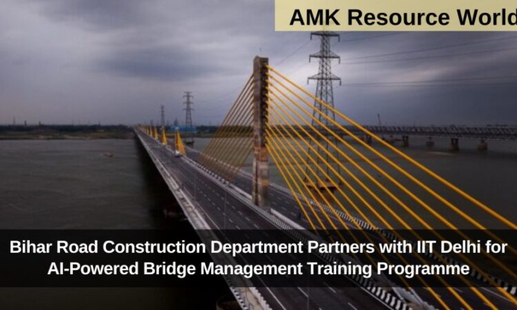 Bihar Road Construction Department Partners with IIT Delhi for AI-Powered Bridge Management Training Programme