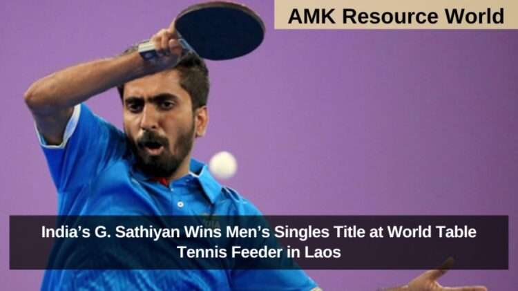 India’s G. Sathiyan Wins Men’s Singles Title at World Table Tennis Feeder in Laos