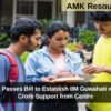 Lok Sabha Passes Bill to Establish IIM Guwahati with Rs 550 Crore Support from Centre