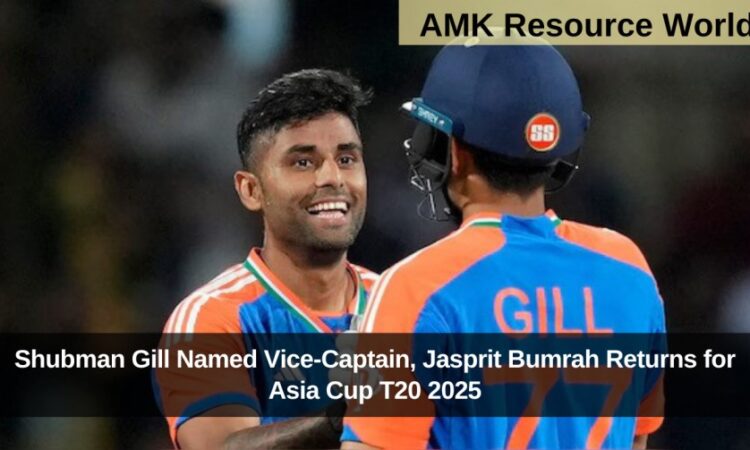 Shubman Gill Named Vice-Captain, Jasprit Bumrah Returns for Asia Cup T20 2025