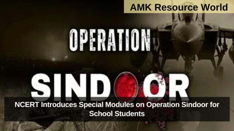 NCERT Introduces Special Modules on Operation Sindoor for School Students