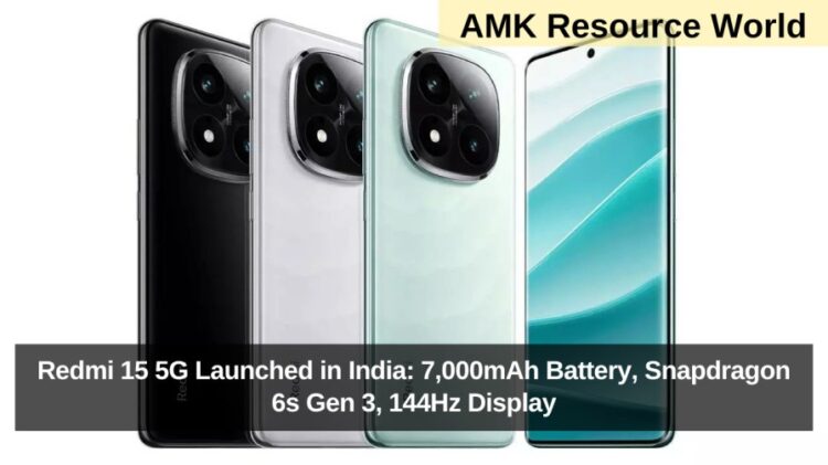 Redmi 15 5G Launched in India: 7,000mAh Battery, Snapdragon 6s Gen 3, 144Hz Display