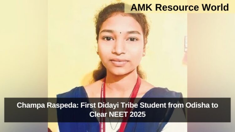 Champa Raspeda: First Didayi Tribe Student from Odisha to Clear NEET 2025
