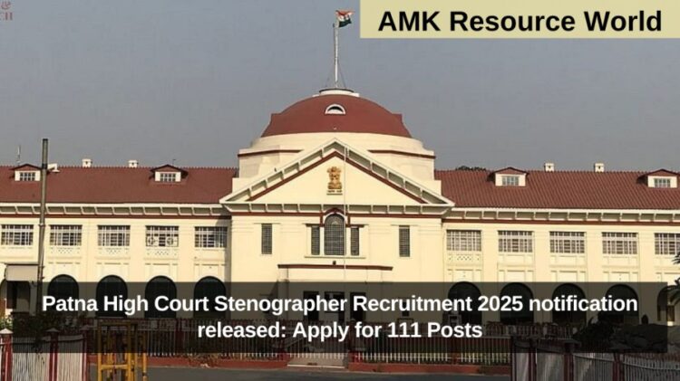 Patna High Court Stenographer Recruitment 2025 notification released: Apply for 111 Posts