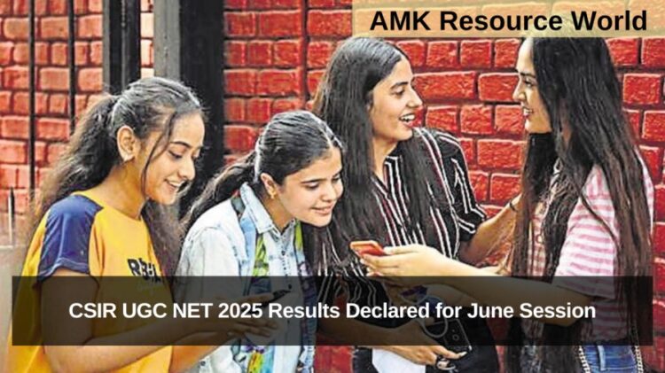 CSIR UGC NET 2025 Results Declared for June Session