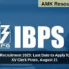 IBPS Clerk Recruitment 2025: Last Date to Apply for CRP-CSA XV Clerk Posts on August 21