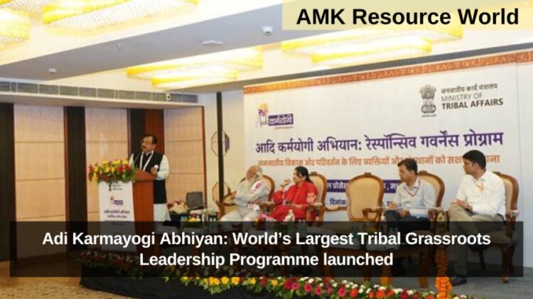 Adi Karmayogi Abhiyan: World’s Largest Tribal Grassroots Leadership Programme launched