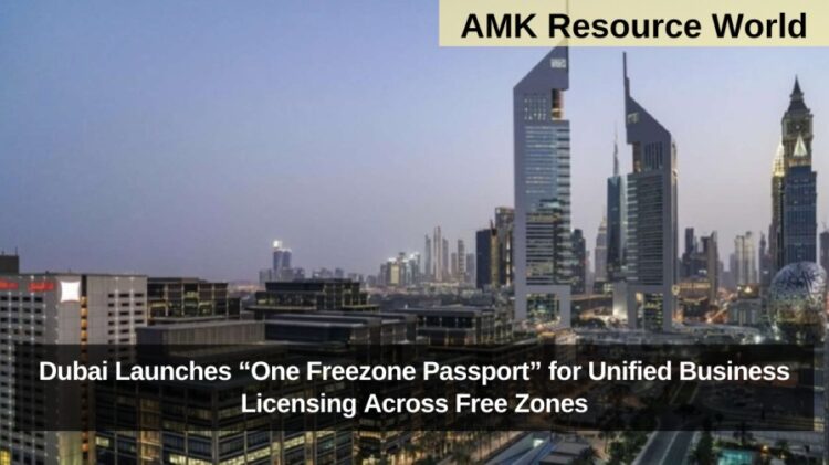 Dubai Launches “One Freezone Passport” for Unified Business Licensing Across Free Zones