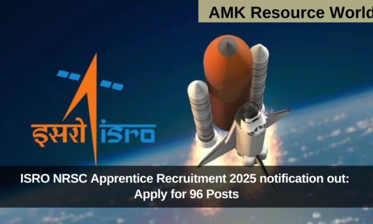 ISRO NRSC Apprentice Recruitment 2025 notification out: Apply for 96 Posts