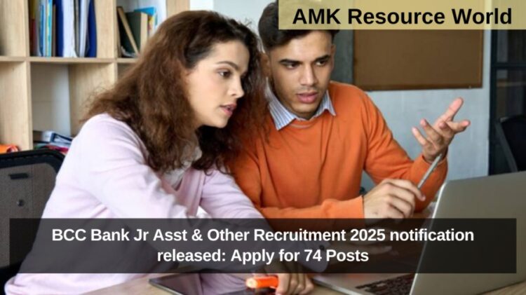 BCC Bank Jr Asst & Other Recruitment 2025 notification released: Apply for 74 Posts