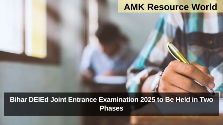 Bihar DElEd Joint Entrance Examination 2025 to Be Held in Two Phases